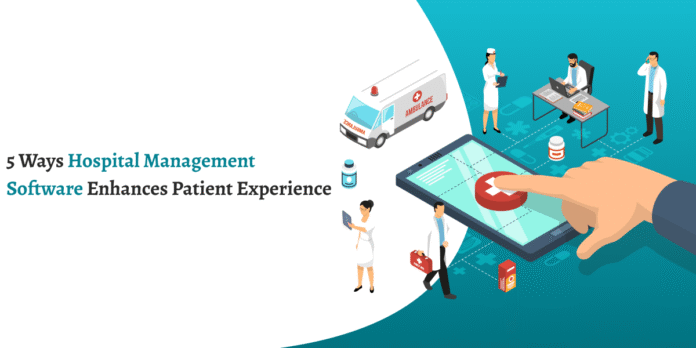 5 Ways Hospital Management Software Enhances Patient Experience